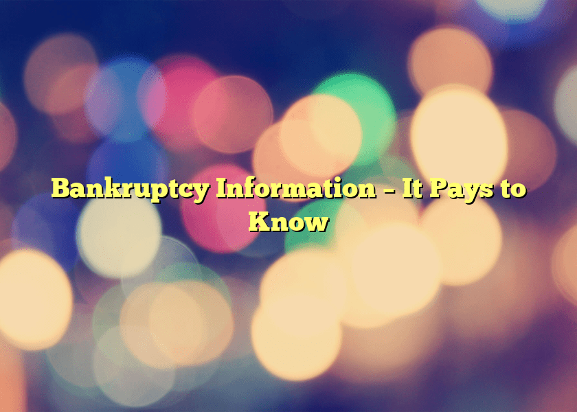 Bankruptcy Information – It Pays to Know